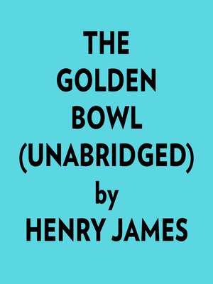 cover image of The Golden Bowl (Unabridged)